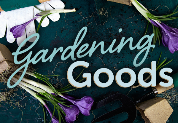 Gardening Goods